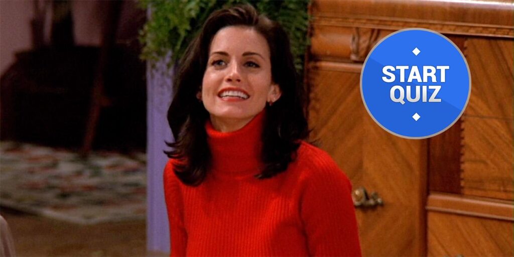 Monica Geller Quiz